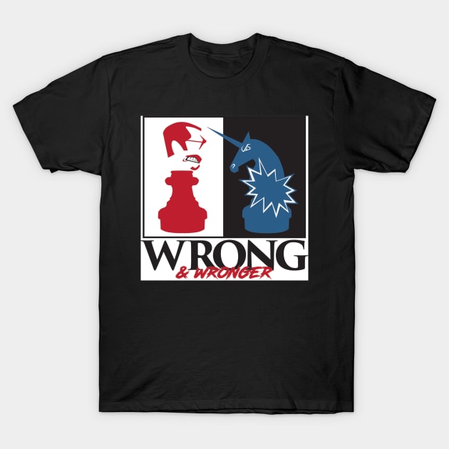 Wrong & Wronger T-Shirt by DrSteve